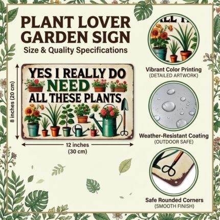 Bestylez 8x12 inch tin sign with "YES I REALLY DO NEED ALL THESE PLANTS" text and vintage plant illustrations.