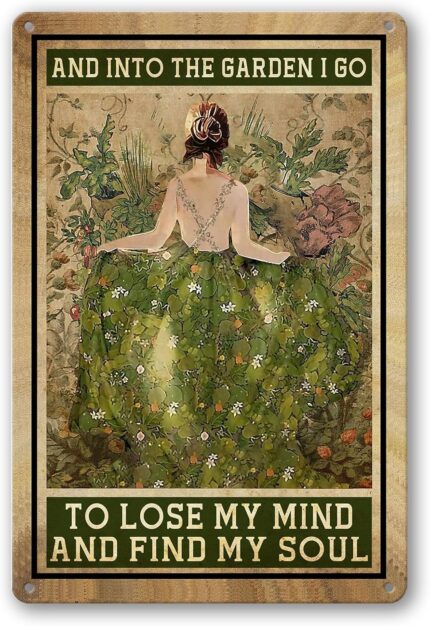 A retro-style 8x12 inch metal tin sign with the quote 'Into The Garden I Go To Lose My Mind And Find My Soul' on a plant-them